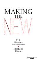 Couverture du livre « Making the new » de Erik Orsenna et Stephane Quere aux éditions Le Cherche-midi