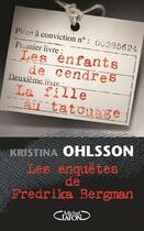 Couverture du livre « Les enfants de cendres ; la fille au tatouage » de Kristina Ohlsson aux éditions Michel Lafon