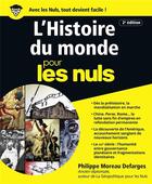 Couverture du livre « L'histoire du monde pour les nuls (2e édition) » de Philippe Moreau Defarges aux éditions First