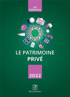 Couverture du livre « Le patrimoine privé (édition 2022) » de Collectif Groupe Revue Fiduciaire aux éditions Revue Fiduciaire