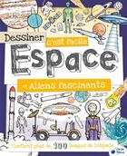 Couverture du livre « DESSINER C'EST FACILE ; espace et aliens fascinants » de  aux éditions Cerise Bleue