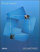 Couverture du livre « Géométries » de Peter Knapp aux éditions Atlantica