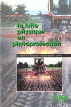 Couverture du livre « La lutte physique en phytoprotection » de C. Vincent et B. Pannelon et F. Fleurant-Lessard aux éditions Quae