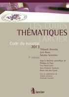 Couverture du livre « Les codes thématiques Larcier ; code du notariat 2013 (7e édition) » de  aux éditions Larcier