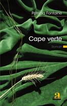 Couverture du livre « Cape verte : Roman » de Patricia Fontaine aux éditions Academia