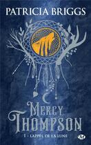 Couverture du livre « Mercy Thompson Tome 1 : l'appel de la lune » de Patricia Briggs aux éditions Milady