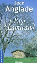 Couverture du livre « Le pain de Lamirand » de Jean Anglade aux éditions De Boree