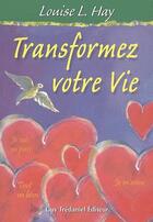 Couverture du livre « Transformez votre vie » de Louise L. Hay aux éditions Guy Trédaniel