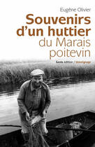 Couverture du livre « Souvenirs d'un huttier du marais poitevin » de Vincent Olivier aux éditions Geste