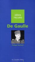 Couverture du livre « De Gaulle » de Philippe Oulmont aux éditions Le Cavalier Bleu