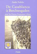 Couverture du livre « De Casablanca A Berchtesgaden Aves Les Forces Francaises Libres » de Andre Fedida aux éditions Theles