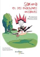 Couverture du livre « Sakura et les machines volantes » de Marguerie Florence et Louis Lemette aux éditions In Octavo