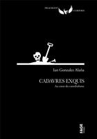 Couverture du livre « Cadavres exquis : au coeur du cannibalisme » de Ian Gonzalez Alana aux éditions Fage