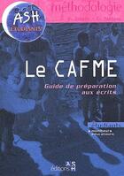 Couverture du livre « Le CAFME ; guide de préparation aux écrits » de B. Coppin et E. Marteau aux éditions Ash