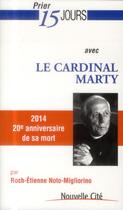 Couverture du livre « Prier 15 jours avec... Tome 171 : le cardinal Marty » de Roch-Etienne Migliorino aux éditions Nouvelle Cite