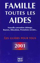 Couverture du livre « Famille toutes les aides 2001 » de Doleux-Janat C. aux éditions Prat