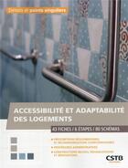Couverture du livre « Détails et points singuliers : accessibilité et adaptabilité des logements » de Johannes Laviolette et Nadia Maniquet aux éditions Cstb