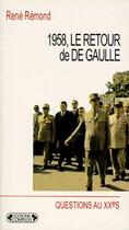 Couverture du livre « 1958, le retour de De Gaulle » de Rene Remond aux éditions Complexe
