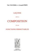 Couverture du livre « Leçons sur la composition et les fonctions permutables » de Volterra/Peres aux éditions Jacques Gabay