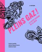 Couverture du livre « Pleins gaz ! la petite histoire de la moto » de Catherine David et Charles-Edouard Carrier et Francis Leveillee aux éditions La Pasteque
