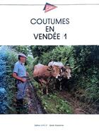 Couverture du livre « Coutumes en Vendée » de Jean-Loic Le Quellec aux éditions Geste