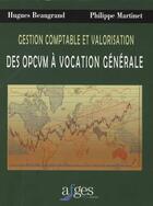 Couverture du livre « Gestion comptable et valorisation des OPCVM à vocation générale » de Hugues Beaugrand aux éditions Afges