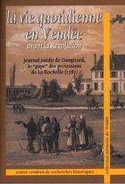 Couverture du livre « La Vie Quotidienne En Vendee Avant La Revolution » de Dangirard Pierre aux éditions Cvrh