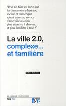 Couverture du livre « La ville 2.0, complexe... et familière » de Fabien Eychenne aux éditions Fyp