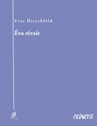 Couverture du livre « Eva rêvait » de Yves Hirschfeld aux éditions Triartis