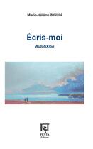 Couverture du livre « Ecris-moi ; autofixion » de Marie-Helene Inglin aux éditions Penta