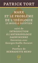 Couverture du livre « Marx et le problème de l'idéologie : le modèle égyptien » de Patrick Tort aux éditions Gruppen
