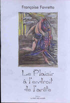 Couverture du livre « Le plaisir a l'endroit de l'arete » de Francoise Favretto aux éditions Atelier De L'agneau