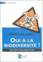 Couverture du livre « Ogm non merci, oui a la biodiversite » de Fichers M. aux éditions Nature Et Progres