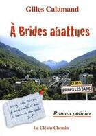 Couverture du livre « À brides abattues » de Gilles Calamand aux éditions La Cle Du Chemin