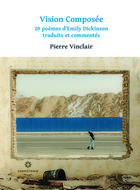 Couverture du livre « Vision composée » de Pierre Vinclair aux éditions Exopotamie
