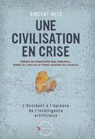 Couverture du livre « Une civilisation en crise : l'Occident à l'épreuve de l'intelligence artificielle » de Vincent Held aux éditions Reorganisation Du Monde