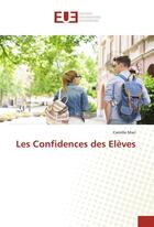 Couverture du livre « Les confidences des eleves » de Mari Camille aux éditions Editions Universitaires Europeennes