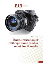 Couverture du livre « Etude, realisation et calibrage d une camera omnidirectionnelle » de Amara-F aux éditions Editions Universitaires Europeennes