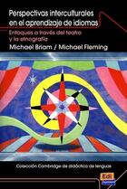 Couverture du livre « Perspectivas interculturales aprendizaje de idiomas ; enfoques a través del teatro y la etnografía » de Michael Briam et Michael Fleming aux éditions Edinumen