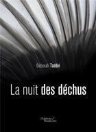 Couverture du livre « La nuit des déchus » de Deborah Taddei aux éditions Baudelaire