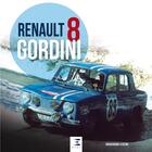 Couverture du livre « Renault 8 Gordini (2e édition) » de Enguerrand Lecesne aux éditions Etai