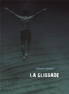 Couverture du livre « La glissade » de Francois Romain aux éditions Librinova