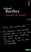 Couverture du livre « Journal de deuil - 26 octobre 1977 - 15 septembre 1979 » de Roland Barthes aux éditions Points
