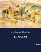 Couverture du livre « LE NABAB » de Alphonse Daudet aux éditions Culturea