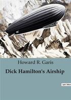 Couverture du livre « Dick Hamilton's Airship » de R. Garis Howard aux éditions Culturea