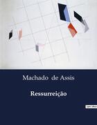 Couverture du livre « Ressurreição » de Machado De Assis aux éditions Culturea