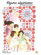 Couverture du livre « Figures algériennes » de Halima Guerroumi aux éditions Orients