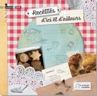 Couverture du livre « Recettes d'ici et d'ailleurs » de  aux éditions Le Crayon A Roulettes