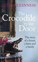 Couverture du livre « The Crocodile by the Door » de Guinness Selina aux éditions Penguin Books Ltd Digital