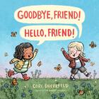 Couverture du livre « GOODBYE, FRIEND! HELLO, FRIEND! » de Cori Doerrfeld aux éditions Dial Books